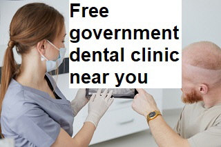 Free government dental clinic near you