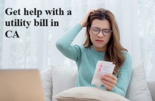 Get help with a utility bill in CA Get help with a utility bill in CA