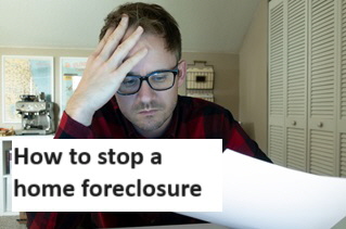 How to stop a home foreclosure