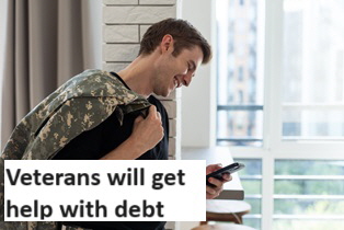 Veterans will get help with debt
